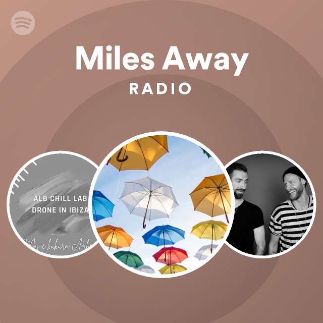 miles-away-radio-playlist-by-spotify-spotify