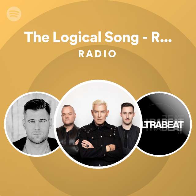 The Logical Song Radio Edit [Remastered] Radio Spotify Playlist