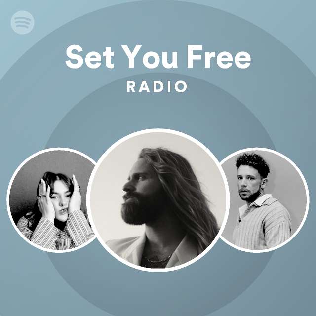 Set You Free Radio - playlist by Spotify | Spotify