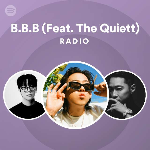 B.B.B (Feat. The Quiett) Radio - Playlist By Spotify | Spotify