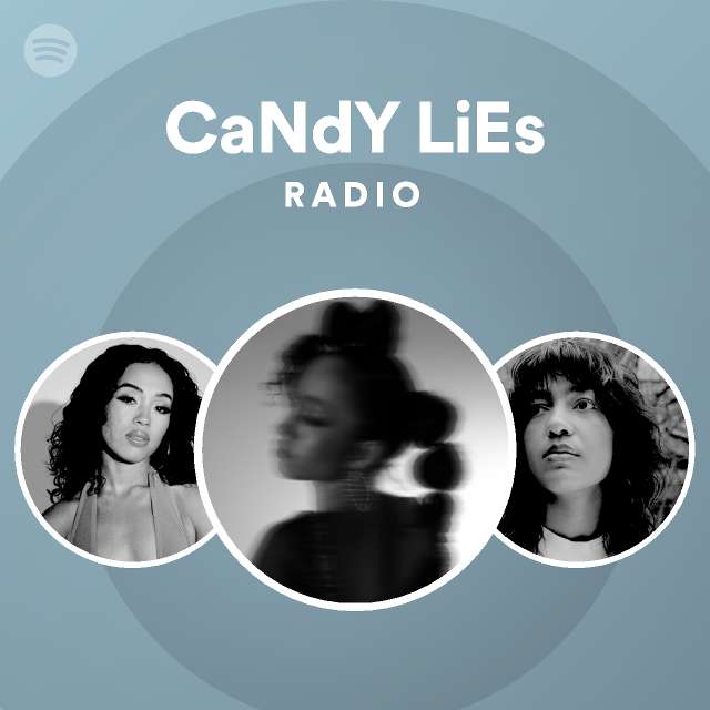 CaNdY LiEs Radio - playlist by Spotify | Spotify