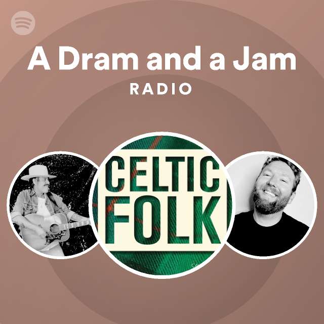 A Dram And A Jam Radio Playlist By Spotify Spotify