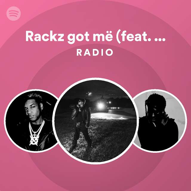 Rackz got më (feat. Gunna) Radio - playlist by Spotify | Spotify