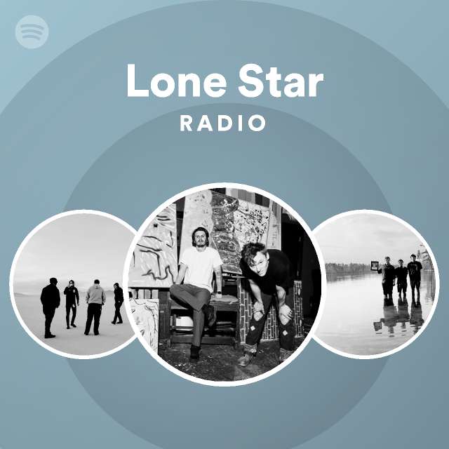 Lone star radio playlist by spotify spotify