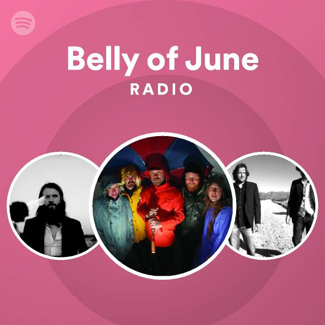 Belly of June Radio playlist by Spotify Spotify