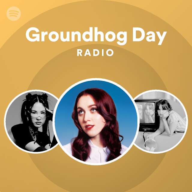 Groundhog Day Radio playlist by Spotify Spotify