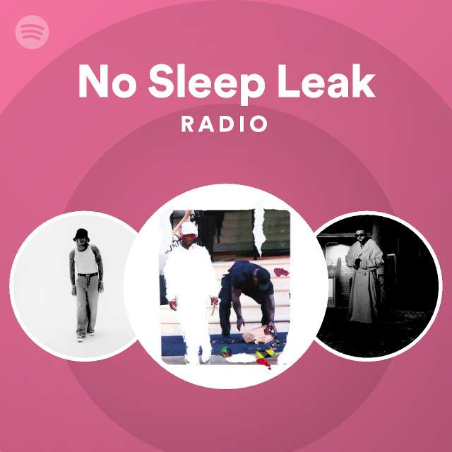 No Sleep Leak Radio playlist by Spotify Spotify