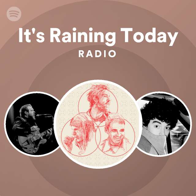 It's Raining Today Radio - playlist by Spotify | Spotify