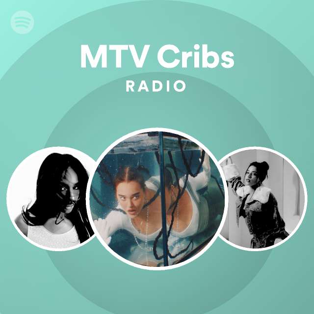 MTV Cribs Radio - playlist by Spotify | Spotify