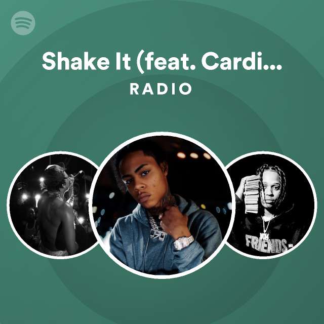 Shake It (feat. Cardi B, Dougie B & Bory300) Radio - playlist by ...