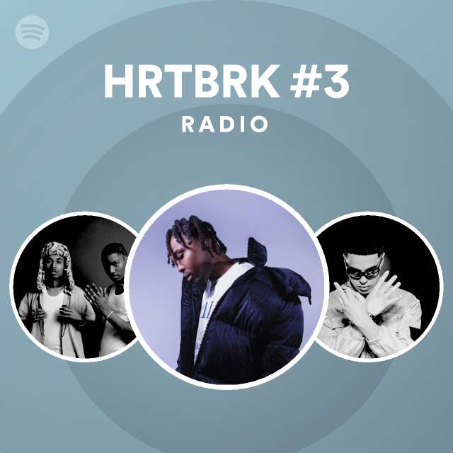 HRTBRK #3 Radio - playlist by Spotify | Spotify