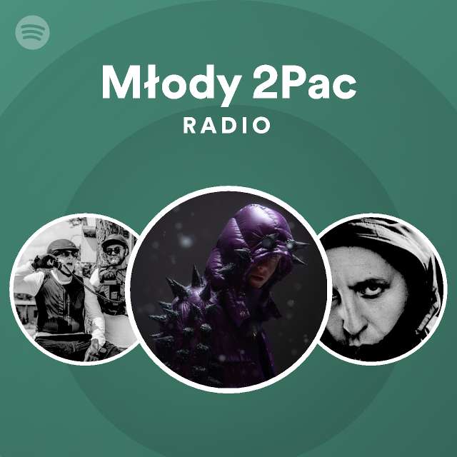 Młody 2Pac Radio - playlist by Spotify | Spotify