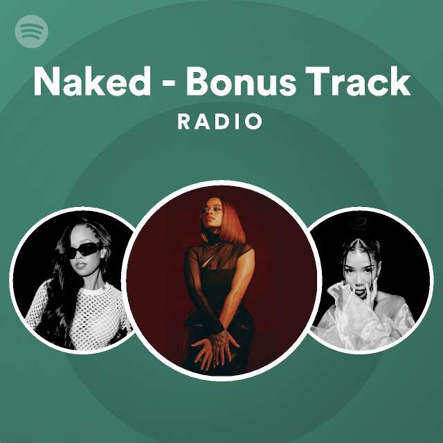 Naked Bonus Track Radio Playlist By Spotify Spotify