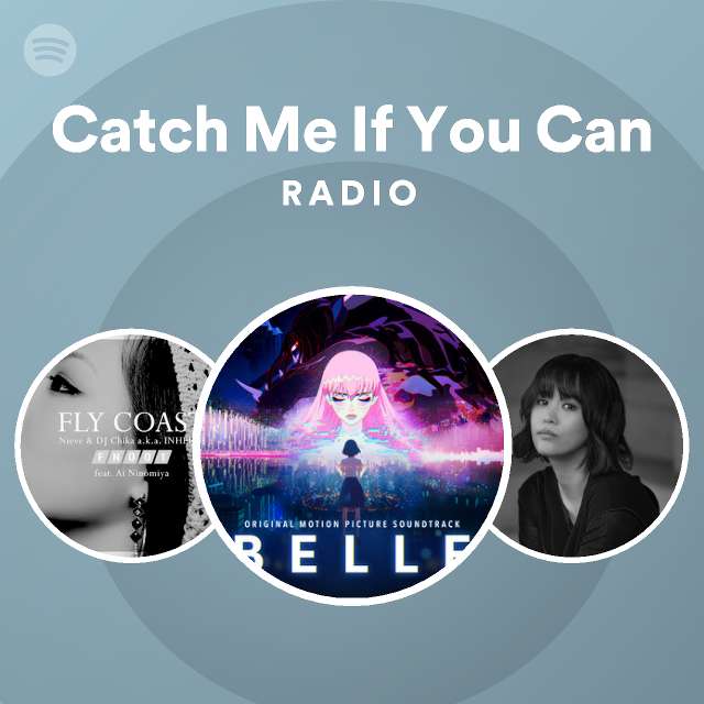 Catch Me If You Can Radio Spotify Playlist