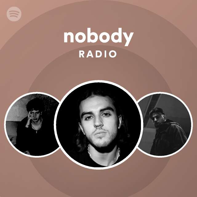 nobody Radio - playlist by Spotify | Spotify