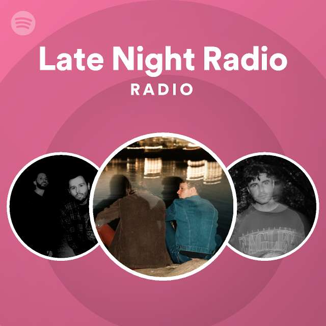 Late Night Radio Radio Playlist By Spotify Spotify