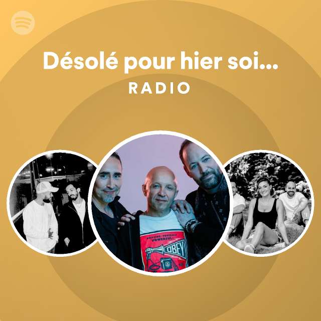 Désolé pour hier soir XXV Remix 2020 Radio playlist by Spotify Spotify