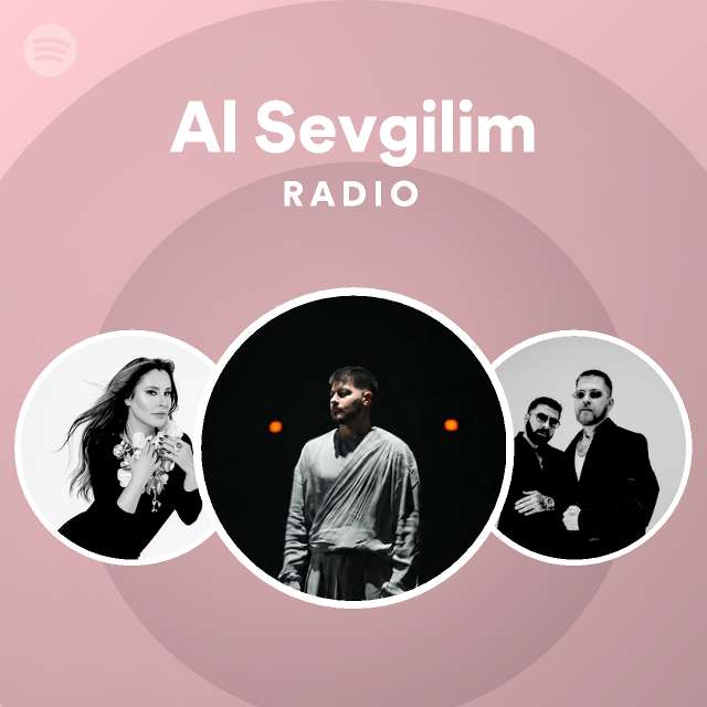 Al Sevgilim Radio - playlist by Spotify | Spotify