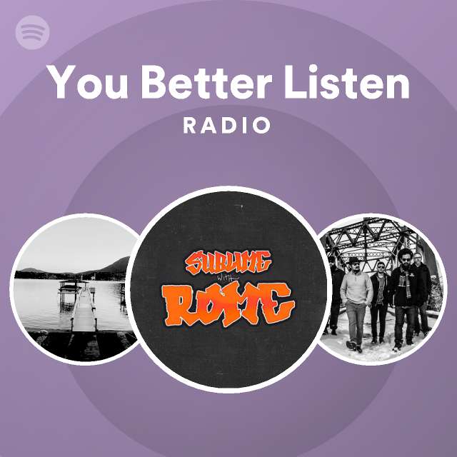 You Better Listen Radio - playlist by Spotify | Spotify