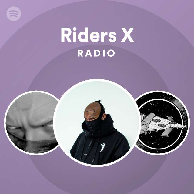 Riders X Radio - playlist by Spotify | Spotify