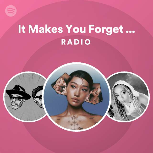 It Makes You Forget (Itgehane) Radio - playlist by Spotify | Spotify