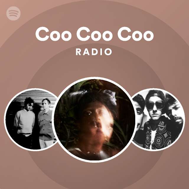 Coo Coo Coo Radio - playlist by Spotify | Spotify