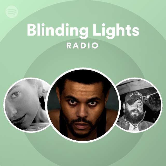 Blinding Lights Radio playlist by Spotify Spotify