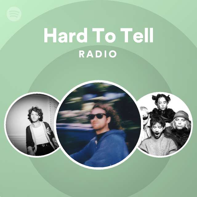 Hard To Tell Radio - playlist by Spotify | Spotify