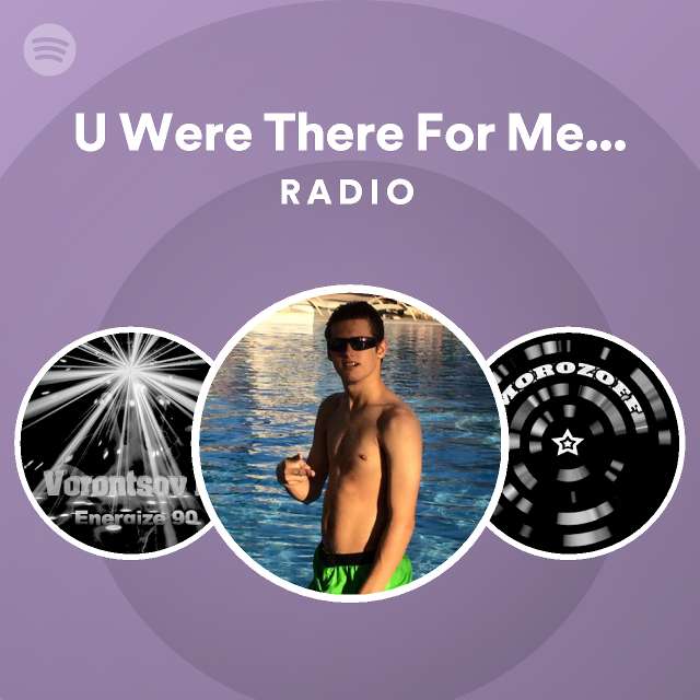U Were There For Me Remix Radio playlist by Spotify Spotify