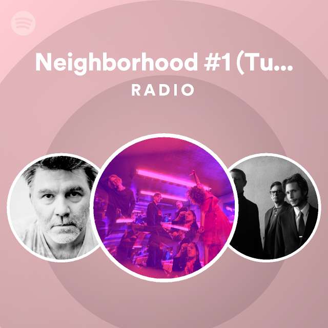 Neighborhood 1 (Tunnels) Radio playlist by Spotify Spotify