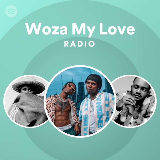 Woza My Love Radio - playlist by Spotify | Spotify