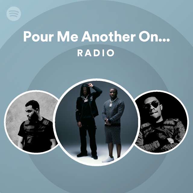 Pour Me Another One - Conducta Remix Radio - playlist by Spotify | Spotify