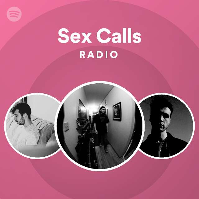 Sex Calls Radio Playlist By Spotify Spotify 8531