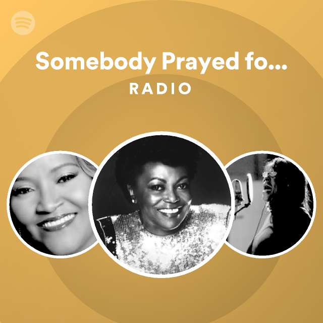 Somebody Prayed for Me Radio - playlist by Spotify | Spotify