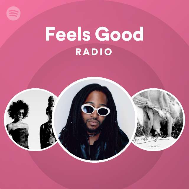 Feels Good Radio - playlist by Spotify | Spotify