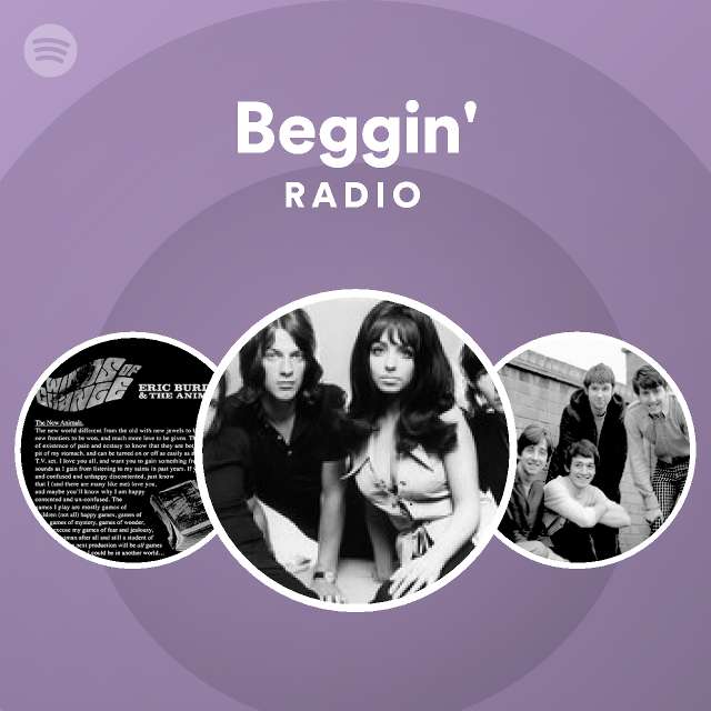 Beggin' Radio - playlist by Spotify | Spotify