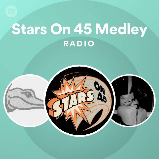 Stars On 45 Medley Radio - playlist by Spotify | Spotify
