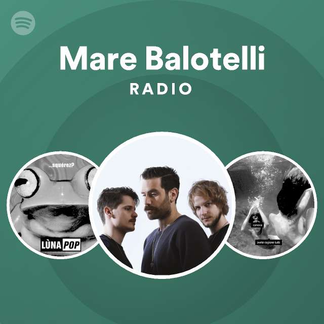 Mare Balotelli Radio | Spotify Playlist