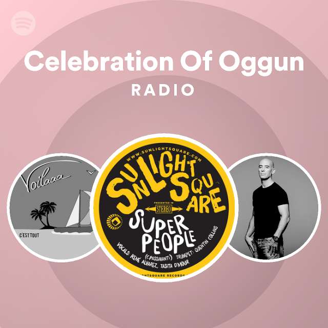Celebration Of Oggun Radio Playlist By Spotify Spotify