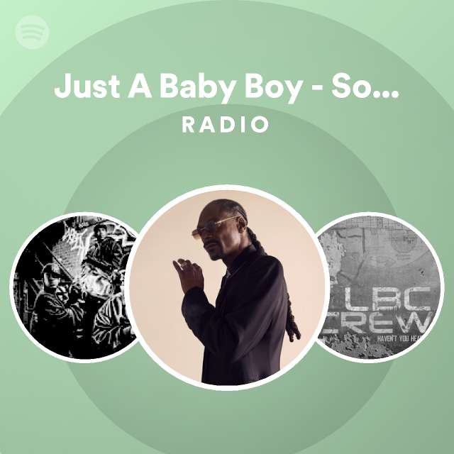 Just A Baby Boy Soundtrack Version Radio playlist by Spotify Spotify