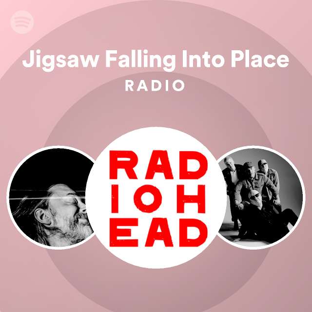 Jigsaw Falling Into Place Radio playlist by Spotify Spotify