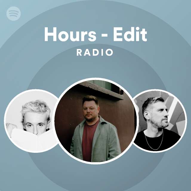 Hours - Edit Radio - playlist by Spotify | Spotify