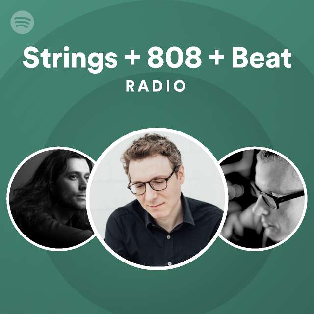 Strings + 808 + Beat Radio Spotify Playlist