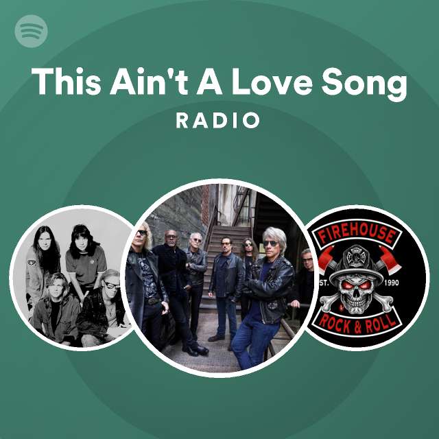 This ain t a love song radio playlist by spotify spotify
