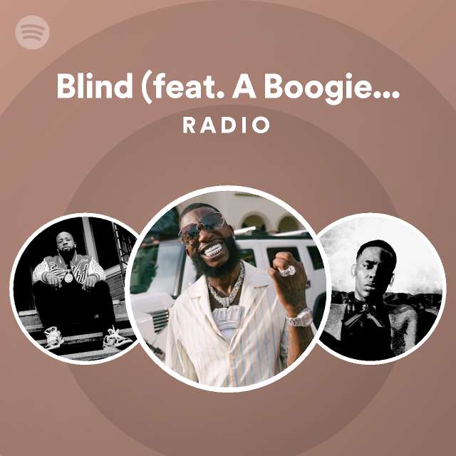 Blind (feat. A Boogie Wit da Hoodie) Radio - playlist by Spotify | Spotify
