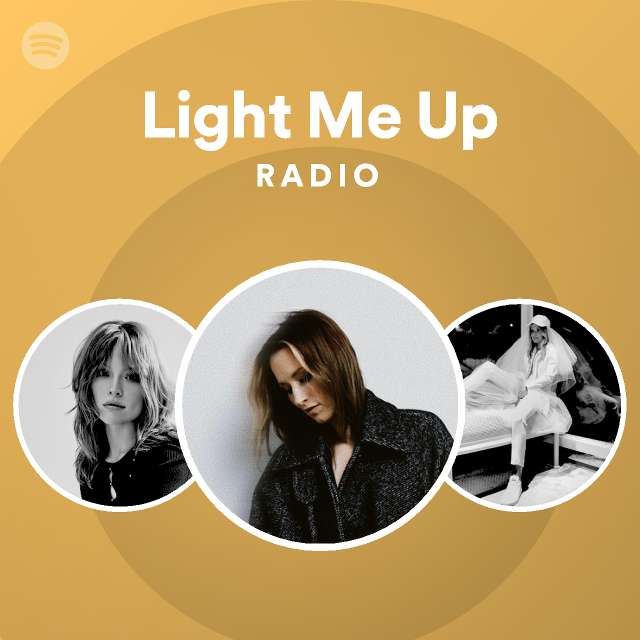 Light Me Up Radio - playlist by Spotify | Spotify