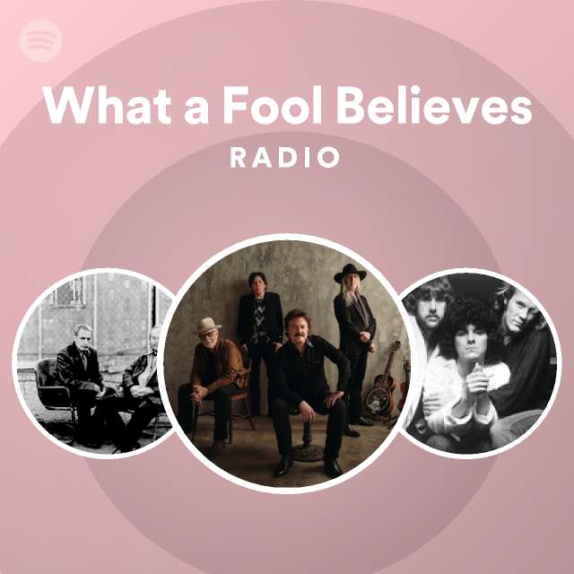 What a Fool Believes Radio - playlist by Spotify | Spotify