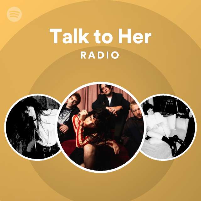 Talk to Her Radio - playlist by Spotify | Spotify