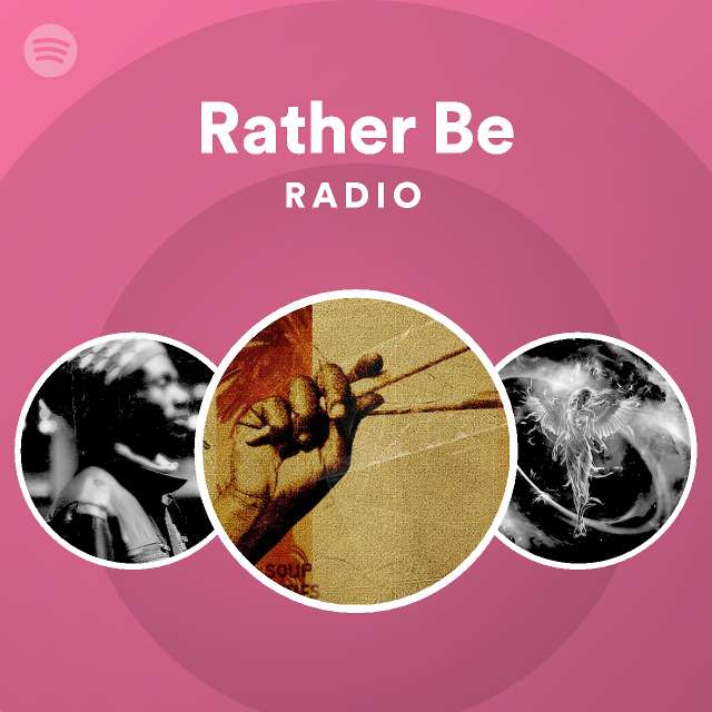 Rather Be Radio - playlist by Spotify | Spotify