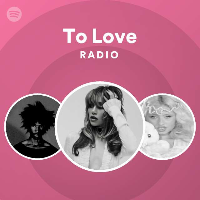 To Love Radio - playlist by Spotify | Spotify